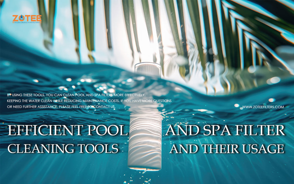 Efficient Pool and Spa Filter Cleaning Tools and Their Usage