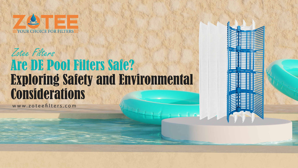 Are DE Pool Filters Safe? Exploring Safety and Environmental Considerations